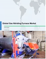 Global Gas Nitriding Furnace Market 2018-2022